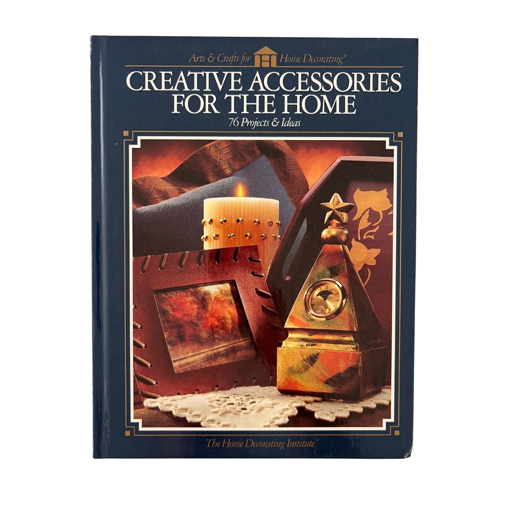 Creative Accessories for the Home 76 Projects Ideas 1993 Hardcover Craft Book